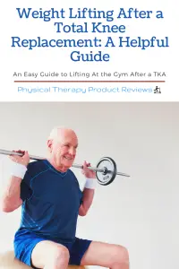 Weight Lifting After a Total Knee Replacement A Helpful Guide