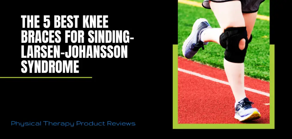 The 5 Best Knee Braces for Sinding-Larsen-Johansson Syndrome