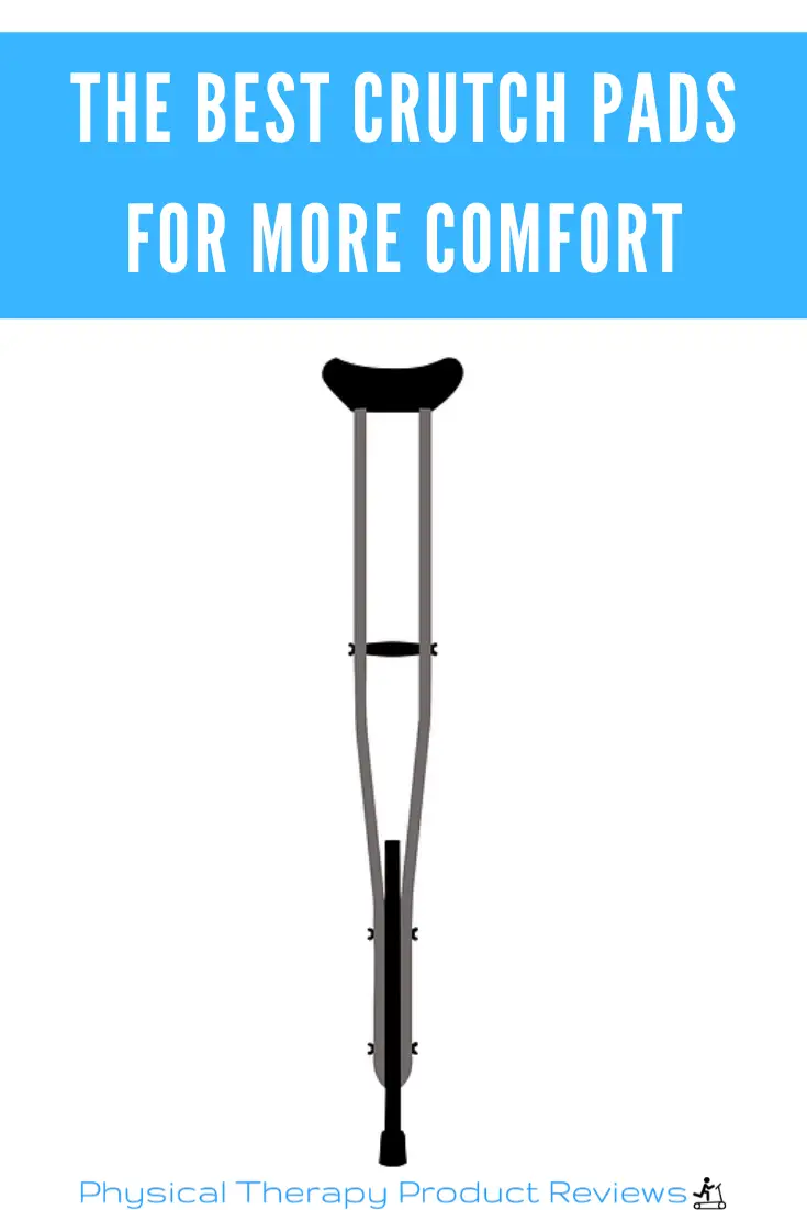The Best Crutch Pad for Less Underarm Pain and More Comfort
