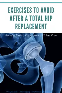 Exercises to Avoid After a Total Hip Replacement Surgery