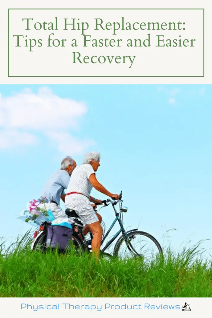 Total Hip Replacement Tips for a Faster and Easier Recovery