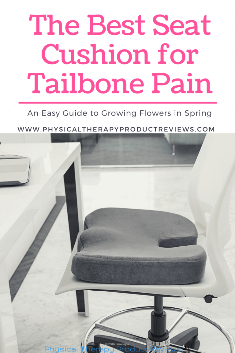 The Best Seat Cushion to Help with Tailbone Pain and Discomfort - Best
