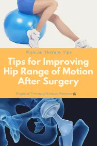 Hip Range of Motion. Helpful Tips to Improve Hip Range of Motion After surgery to help with stiffness