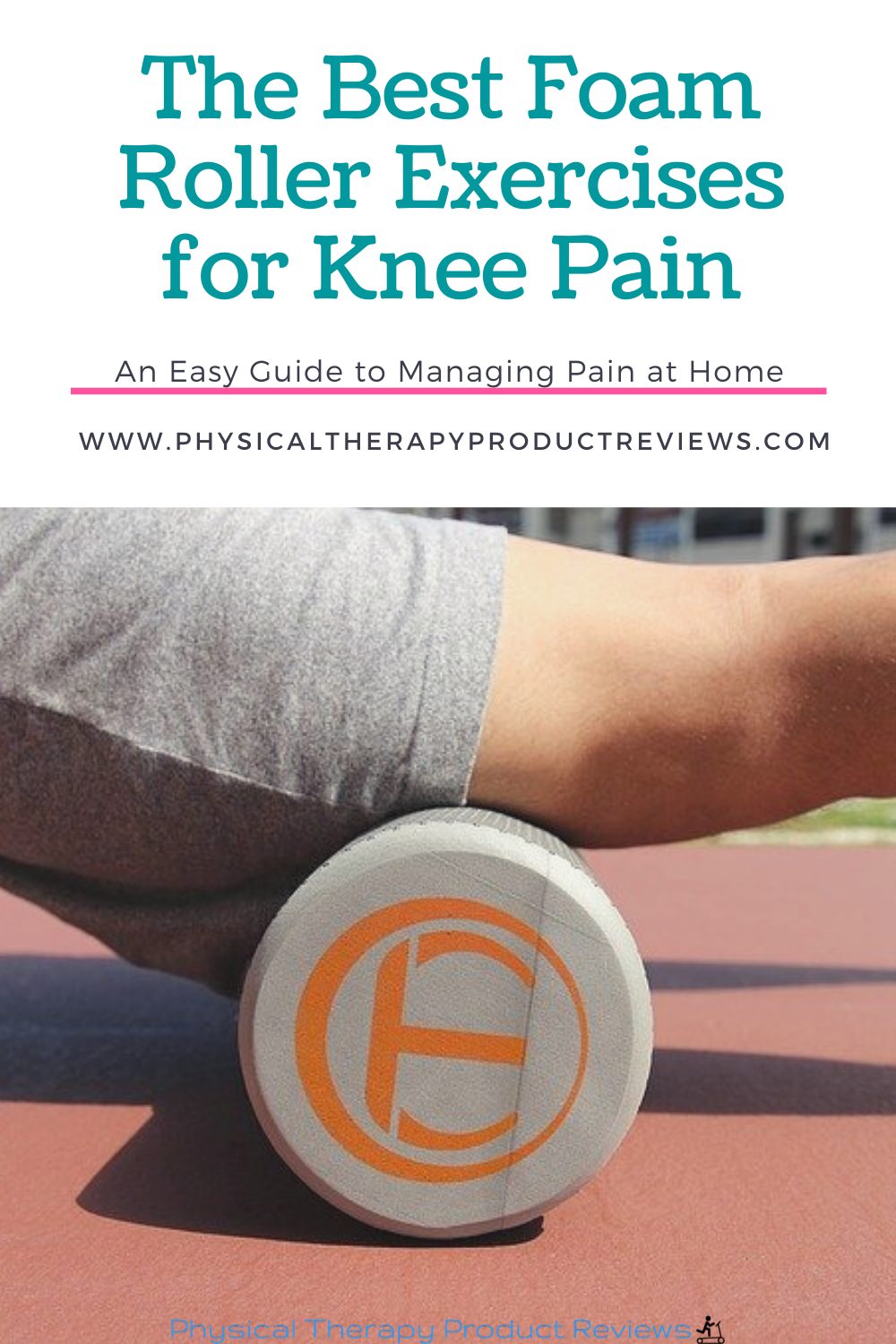 The Best Foam Roller Exercises for Knee Pain Best Physical Therapy