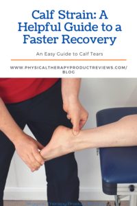 Calf Strain: A Helpful Guide to A Faster and More Complete Recovery after a Calf Injury