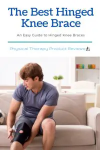 The Best Hinged Knee Brace to Help with Knee Injuries