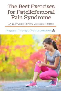 The Best Exercises for Patellofemoral Pain Syndrome