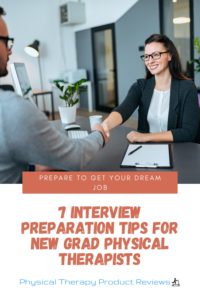 7 Interview Preparation Tips for New Grad Physical Therapists