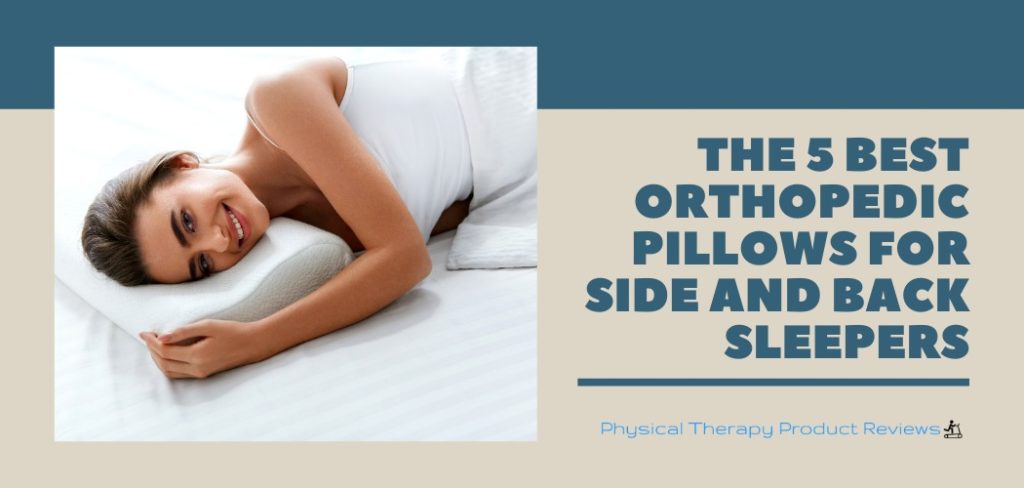 The 5 Best Orthopedic Pillows for Side and Back Sleepers