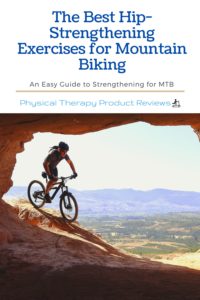 The Best Hio Strengthening Exercises For Mountain Biking
