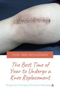 The Best Time of Year to Have a Knee Replacement