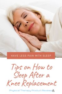 How to Sleep After a Total Knee Replacement