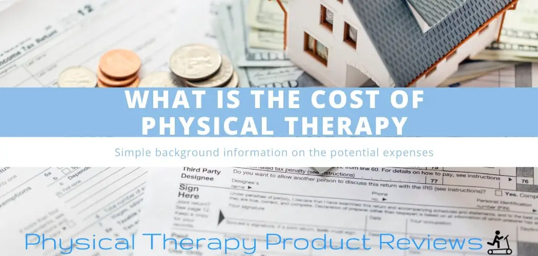 Physical Therapy Understanding the Costs Associated with Rehab Best Physical Therapy Product