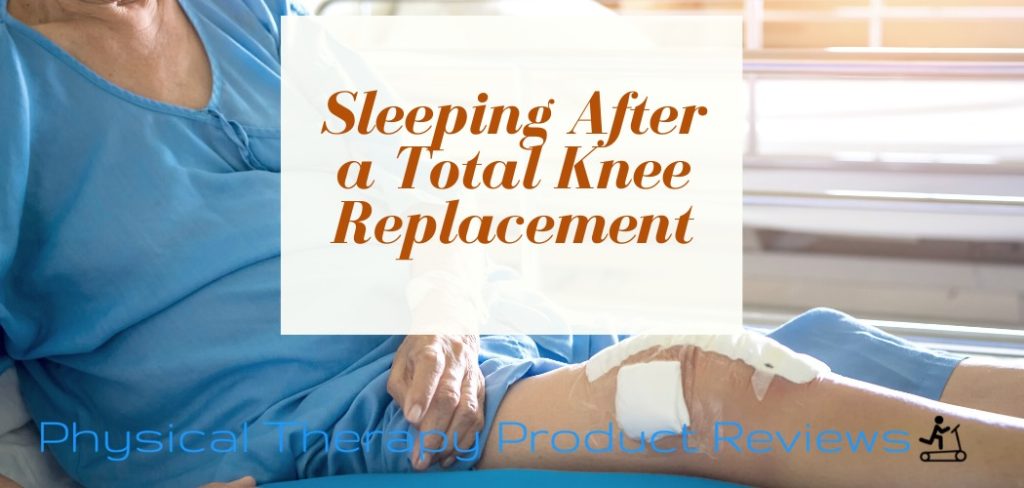 Sleeping after a total knee replacement