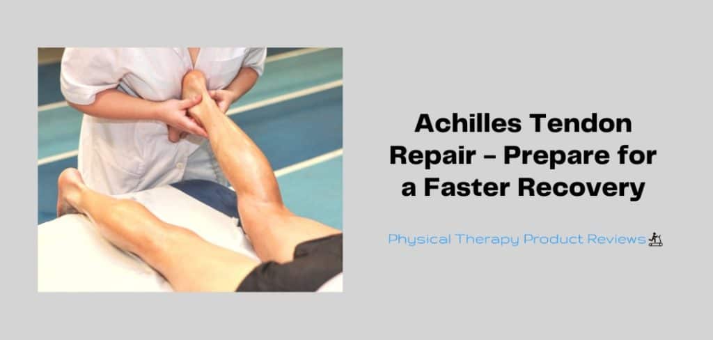 Achilles Tendon Repair - Preparing for a faster recovery