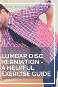 Lumbar Disc herniation - A helpful guide with exercises
