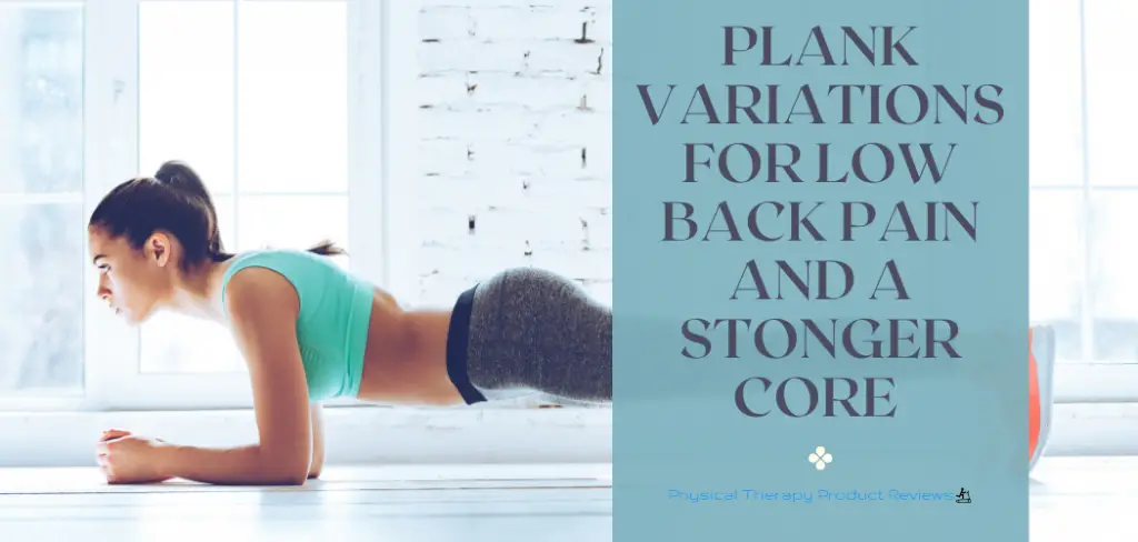 Plank variations for low back pain and a stronger core