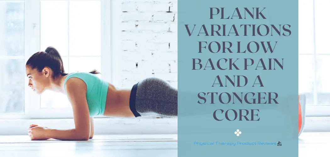 The Best Plank Variations for Back Pain and a Stronger Core Best