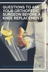 Questions to Ask Your Orthopedic Surgeon Before a Total Knee Replacement