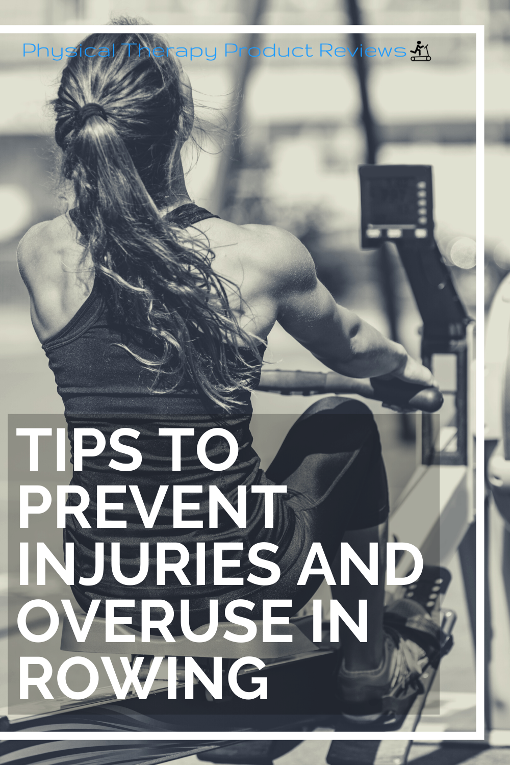 Tips to Prevent Injuries and Overuse Pain with Rowing Best Physical