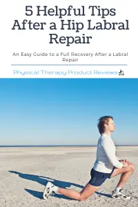 5 Helpful Tips After a Labral Repair to Make a Complete Recovery