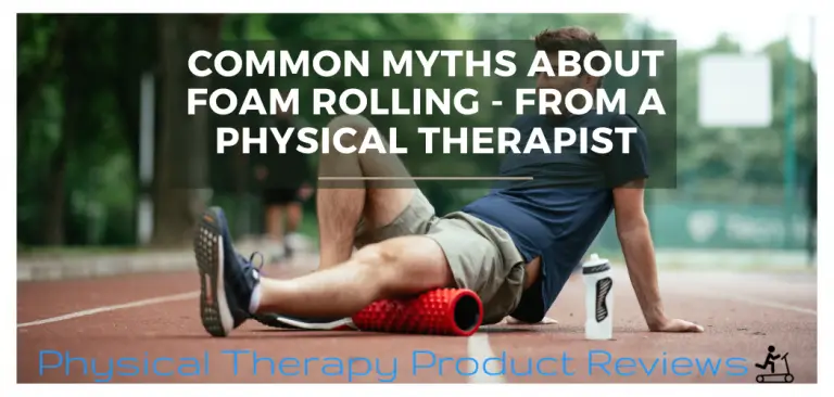 Common Myths About Foam Rolling - From A Physical Therapist - Best ...