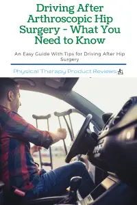 Driving After Arthroscopic Hip Surgery: What You Need to Know