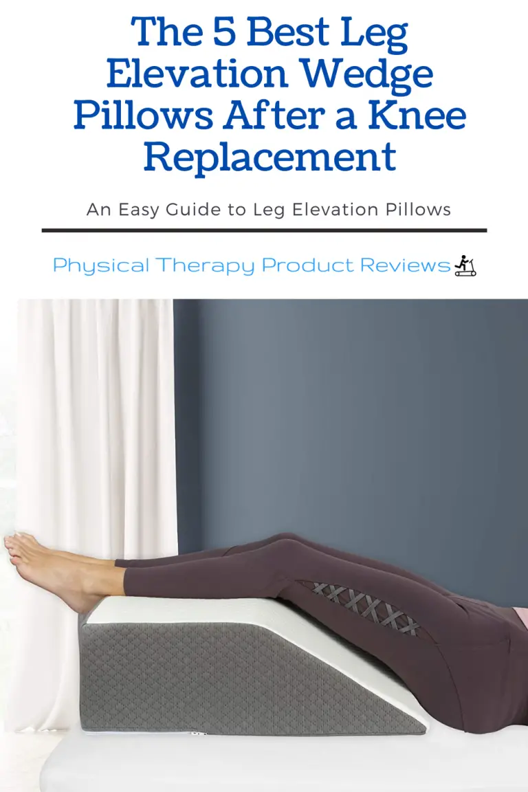 5 Wedge Elevation Pillows to Ease Your Pain After A Knee Replacement
