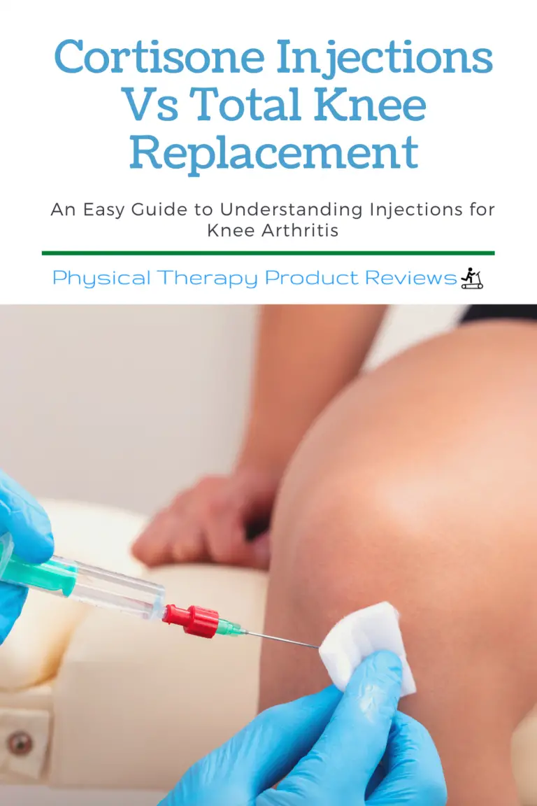 Cortisone Injections vs Total Knee Replacement A Helpful Guide Best Physical Therapy Product