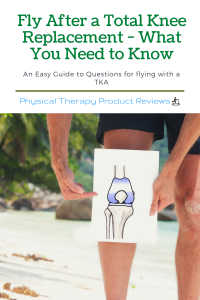 Fly After a Total Knee Replacement - What You Need to Know