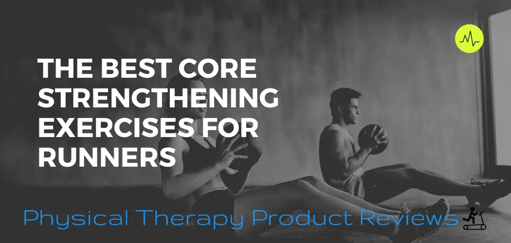 The Best Core Strengthening Exercises for Runners Best Physical