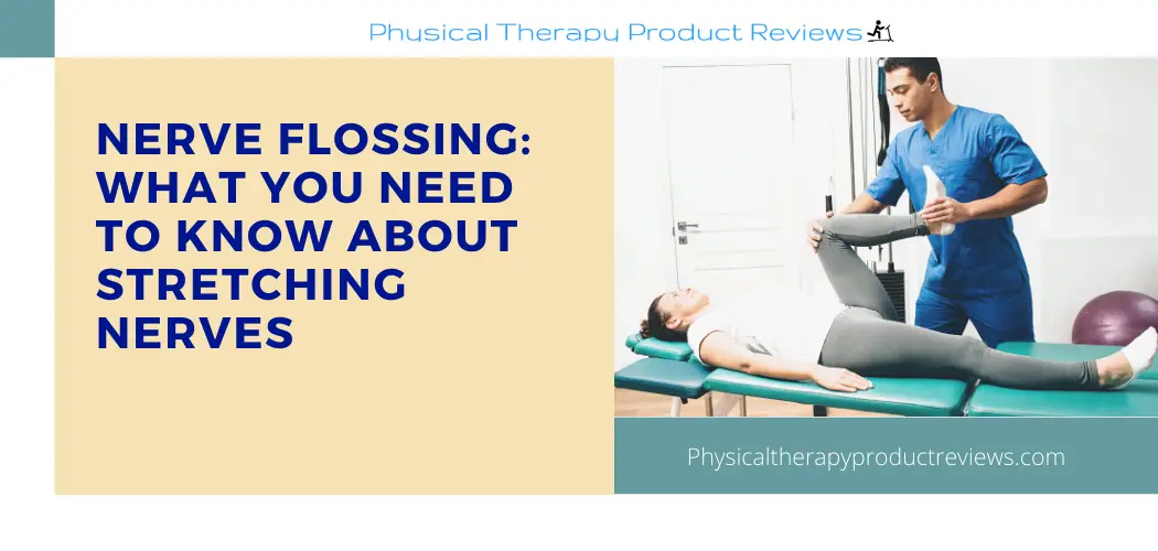 Nerve Flossing What You Need to Know About Stretching Nerves Best