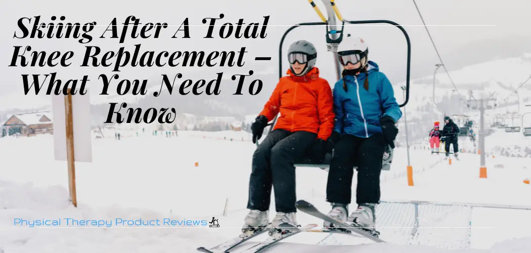 skiing-after-a-total-knee-replacement-what-you-need-to-know-best