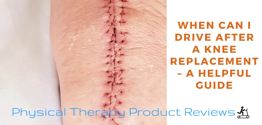 When Can I Drive After a Knee Replacement A Helpful Guide Best