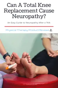 Can A Total Knee Replacement Cause Neuropathy