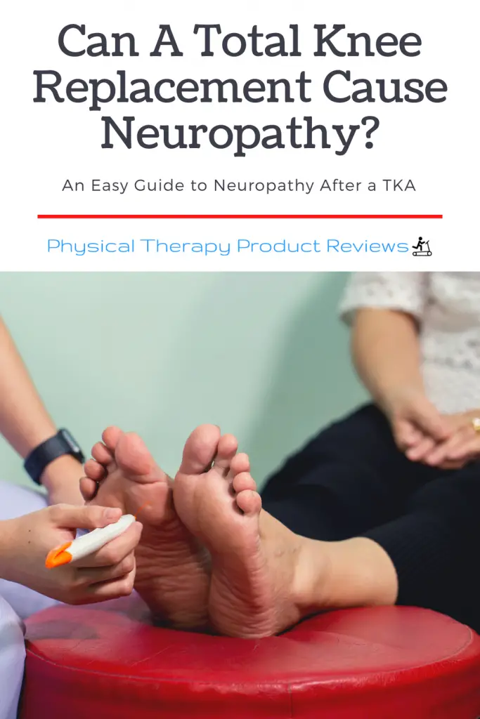 Can A Total Knee Replacement Cause Neuropathy Best Physical Therapy Product Reviews