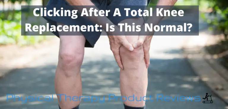 Clicking After A Total Knee Replacement Is This Normal Best   Clicking After A Total Knee Replacement Is This Normal 768x366 