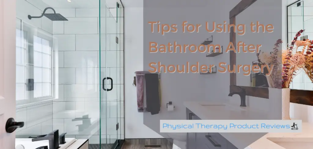 Using the Bathroom after a shoulder replacement