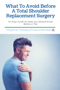 What To Avoid Before A Total Shoulder Replacement Surgery