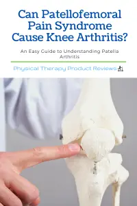 Can Patellofemoral Pain Syndrome Cause Knee Arthritis
