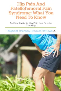 Hip Pain And Patellofemoral Pain Syndrome What You Need To Know