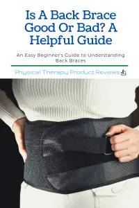 Is A Back Brace Good Or Bad A Helpful Guide