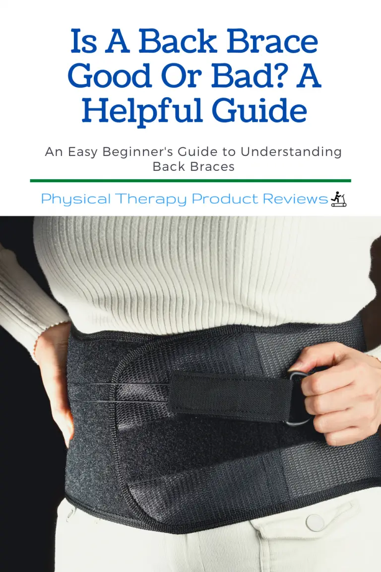 Is a Back Brace Good or Bad? A Helpful Guide Best Physical Therapy Product Reviews