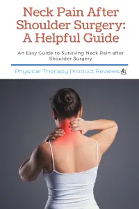 Neck Pain After Shoulder Surgery A Helpful Guide