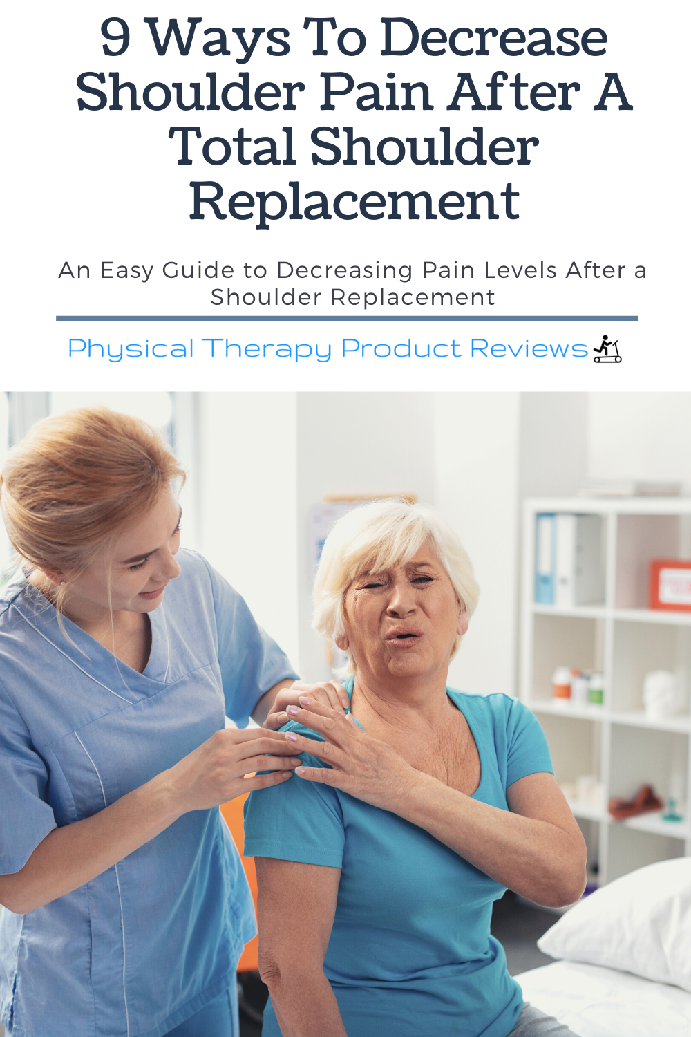 9 Ways To Decrease Shoulder Pain After A Total Shoulder Replacement 