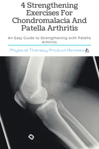 4 Strengthening Exercises For Chondromalacia And Patella Arthritis