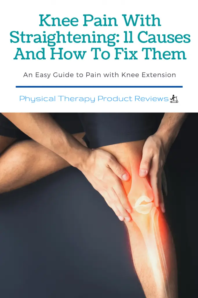 Knee Pain With Straightening 11 Causes And How To Fix Them Best
