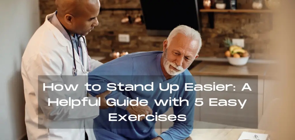 How to Stand Up Easier from a Chair
