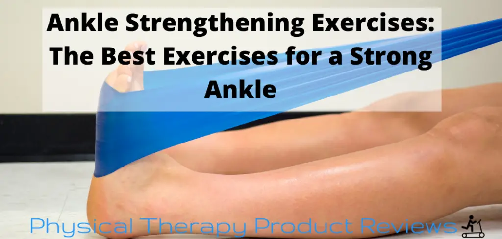 Ankle Strengthening Exercises The Best Exercises for a Strong Ankle