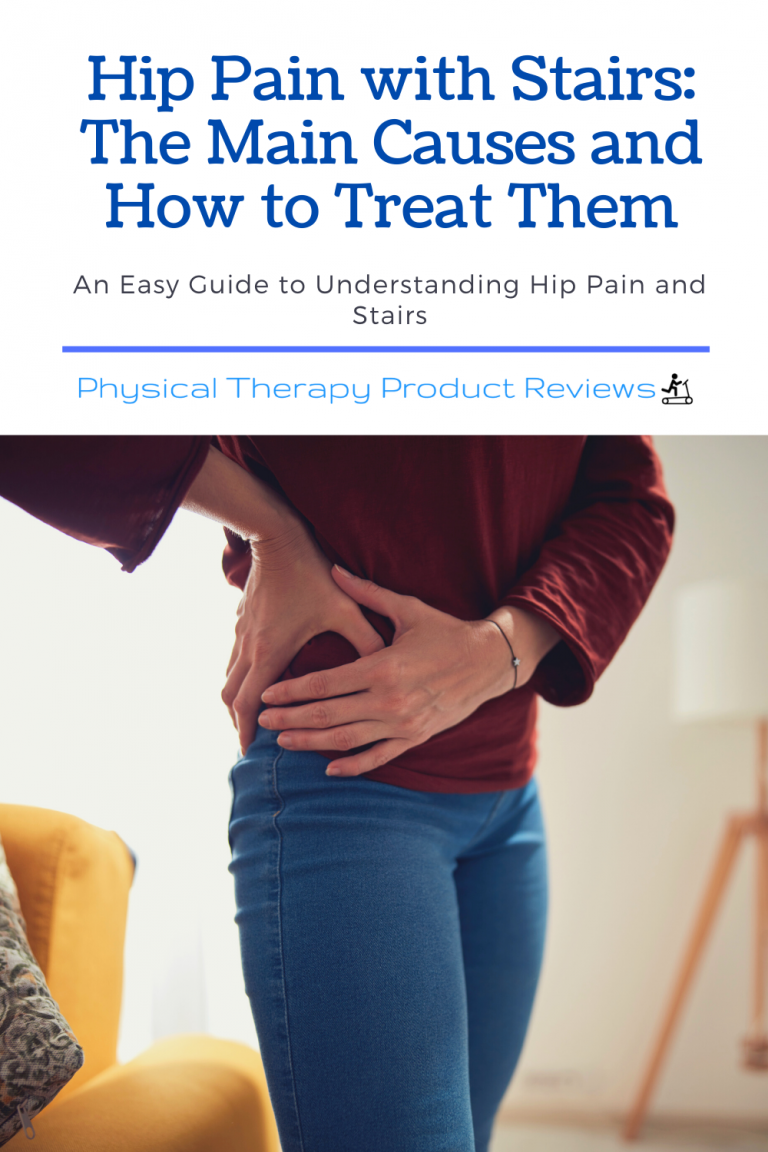 Hip Pain with Stairs: The Main Causes and How to Treat Them